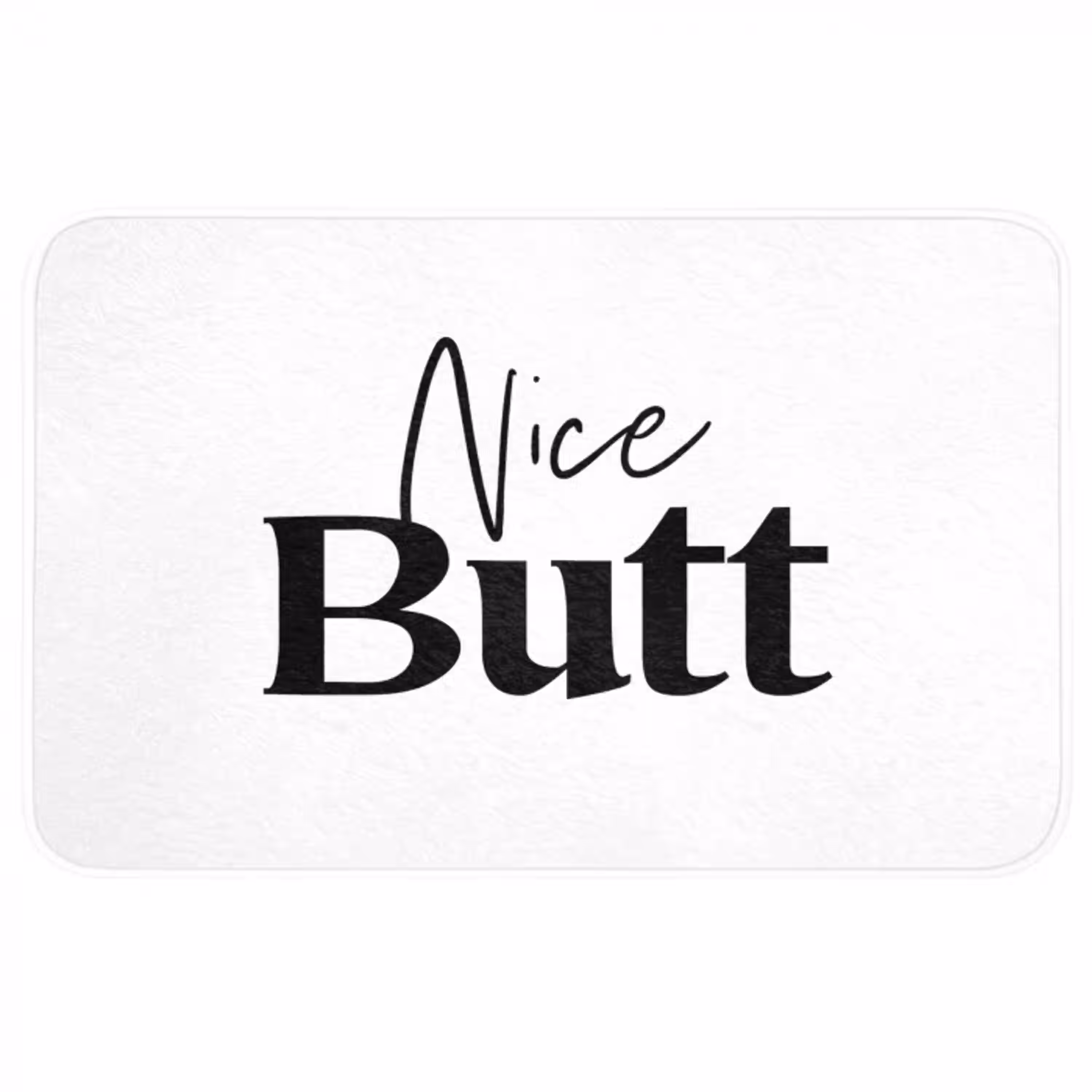 Quote - Nice butt - Wit - Spreuken WCmat middel -3d