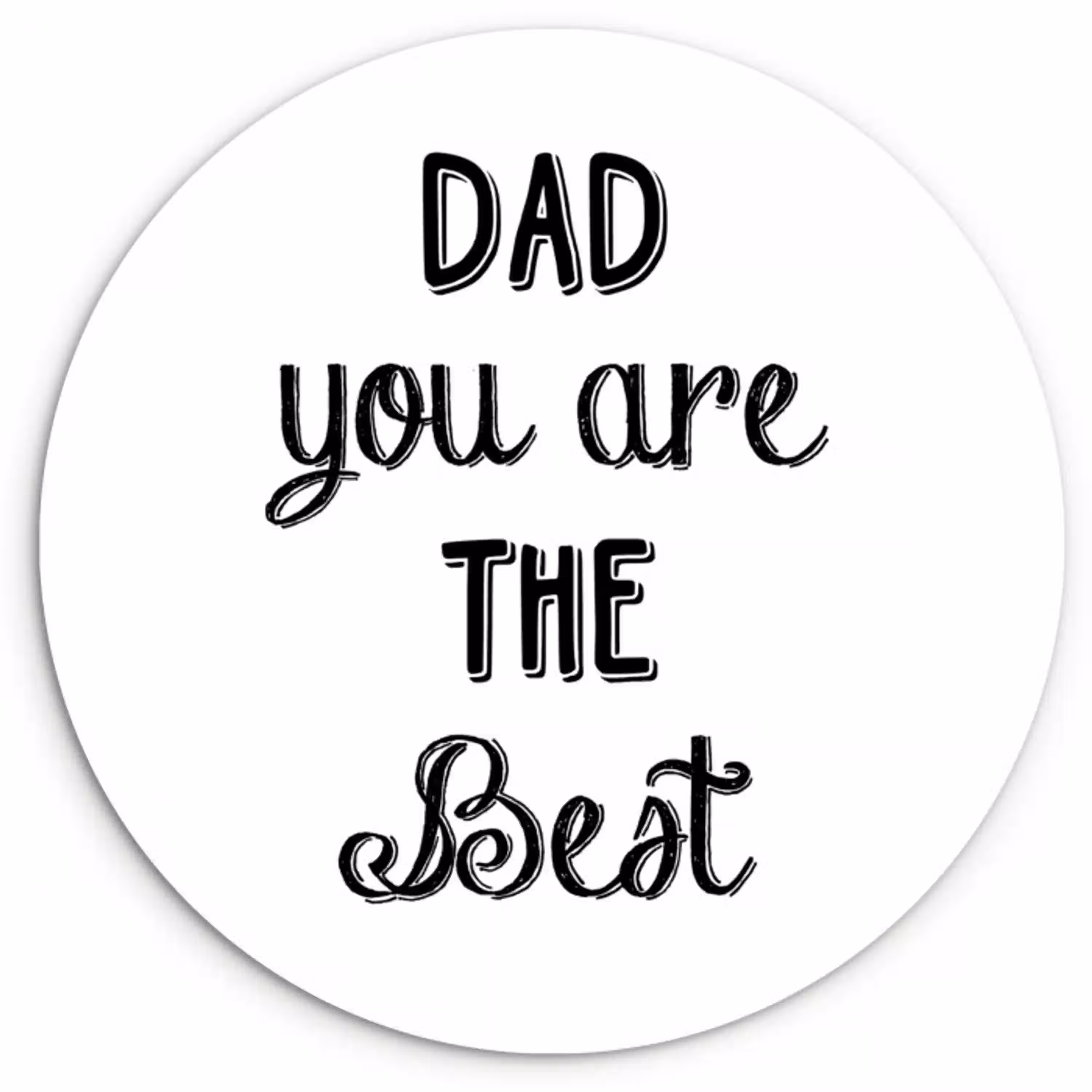 Quotes - Dad you are the best - Spreuken - Papa Wandcirkel kunststof plaat 5mm dik klein -3d