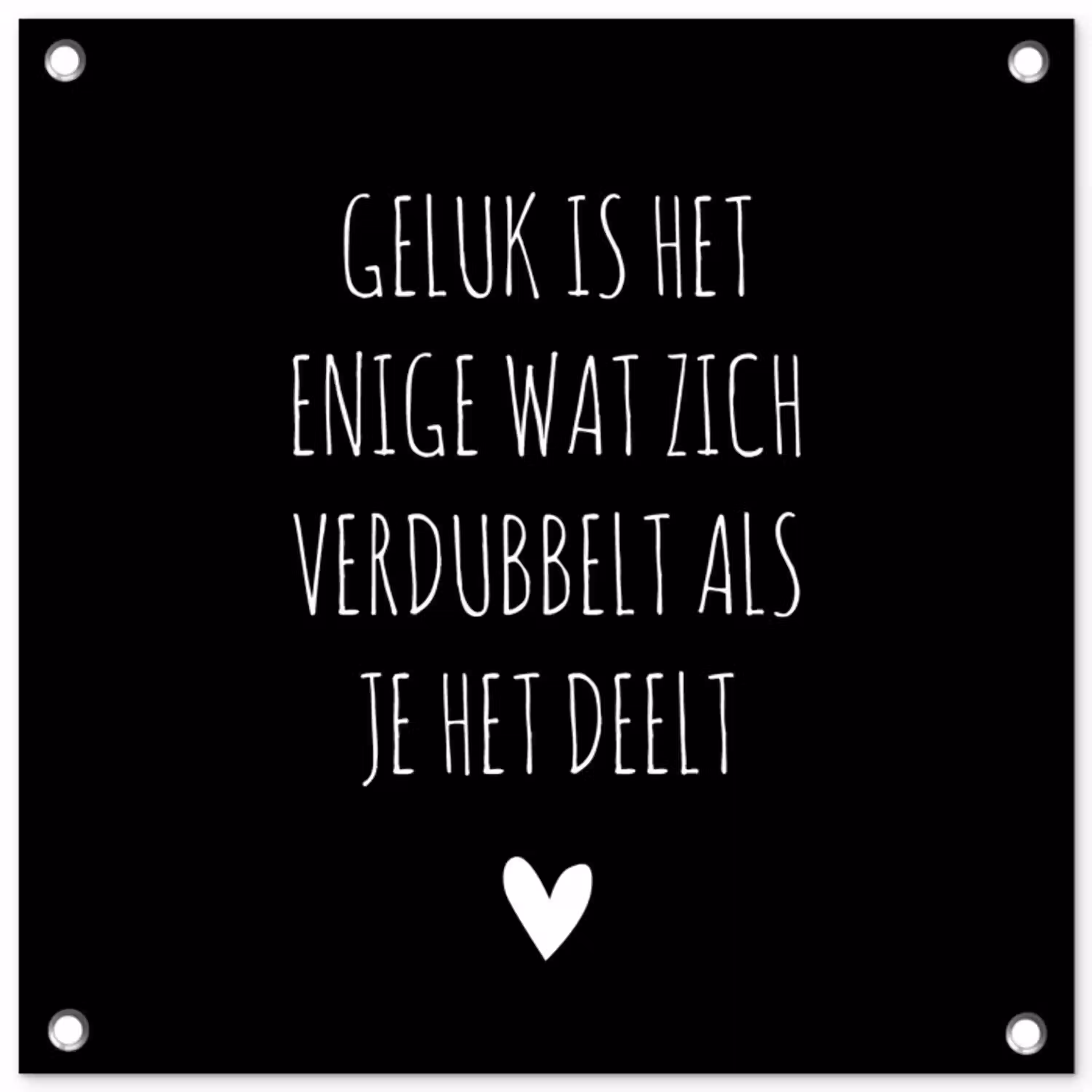 Spreuken - Geluk is het enige wat zich verdubbelt - Quotes tuinposter los doek klein -3d