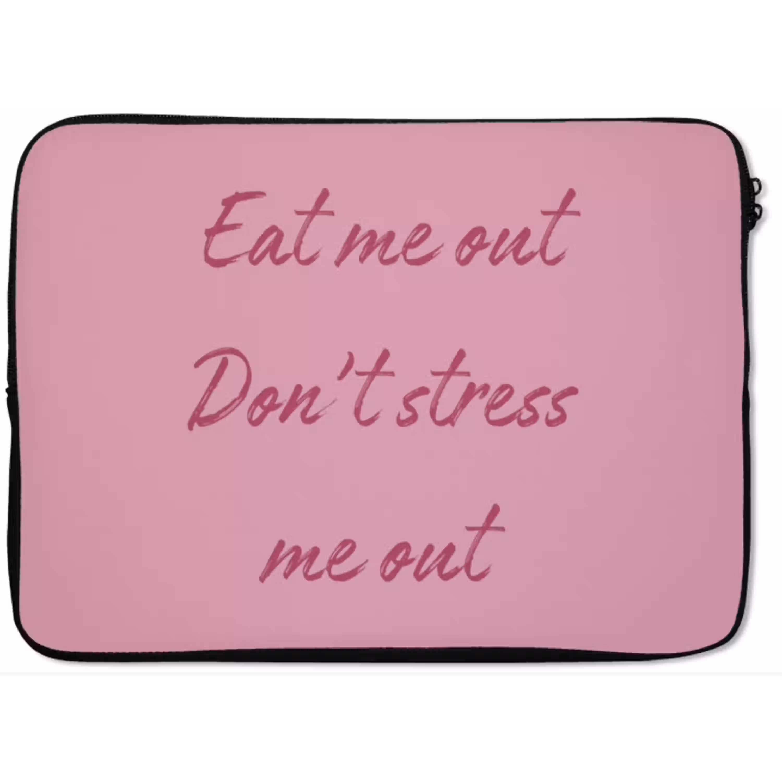 Eat me out don't stress me out - Roze - Handgeschreven laptophoes neopreen klein -zkaufland3dotto