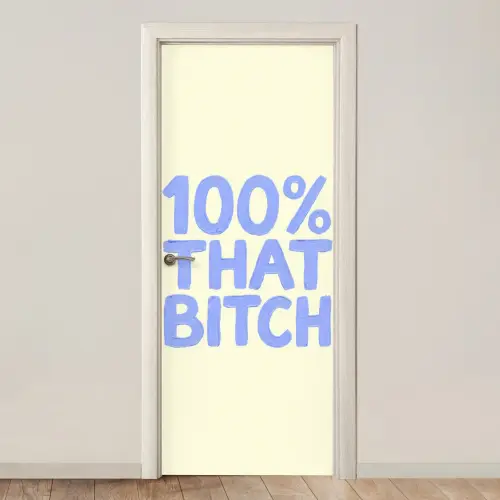 100% that bitch - Blauw - Wit deurposter klein -3d_beige