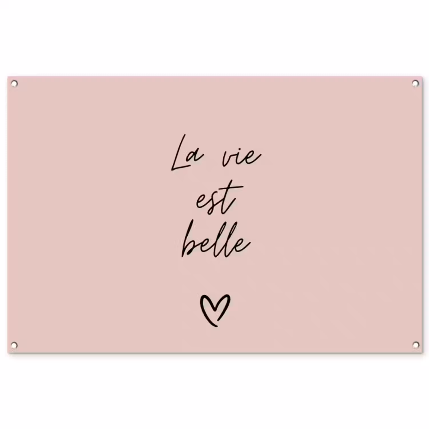 Tuinposter - La vie est belle met Hart