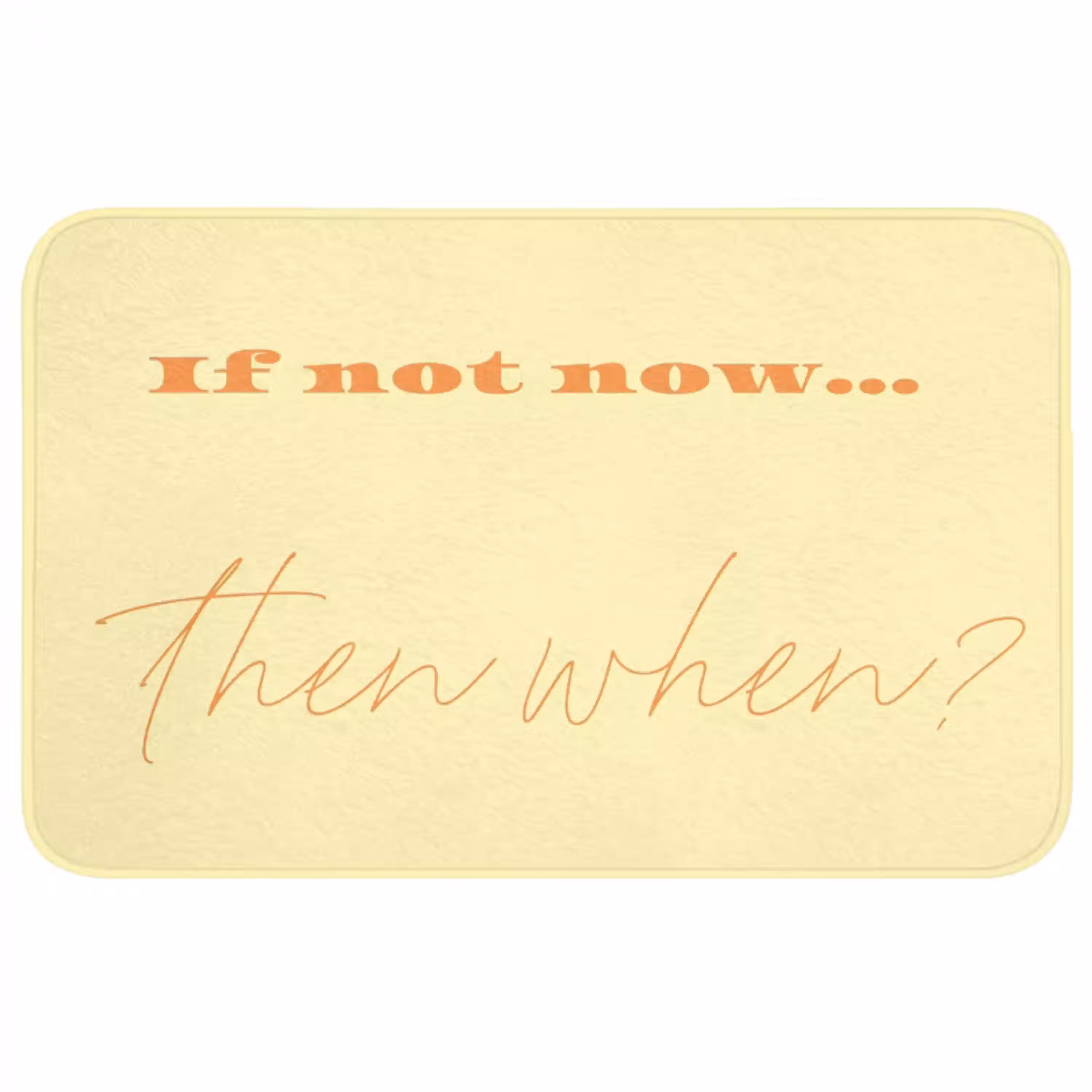 Geel - Oranje - if not now then when Badmat middel -3d