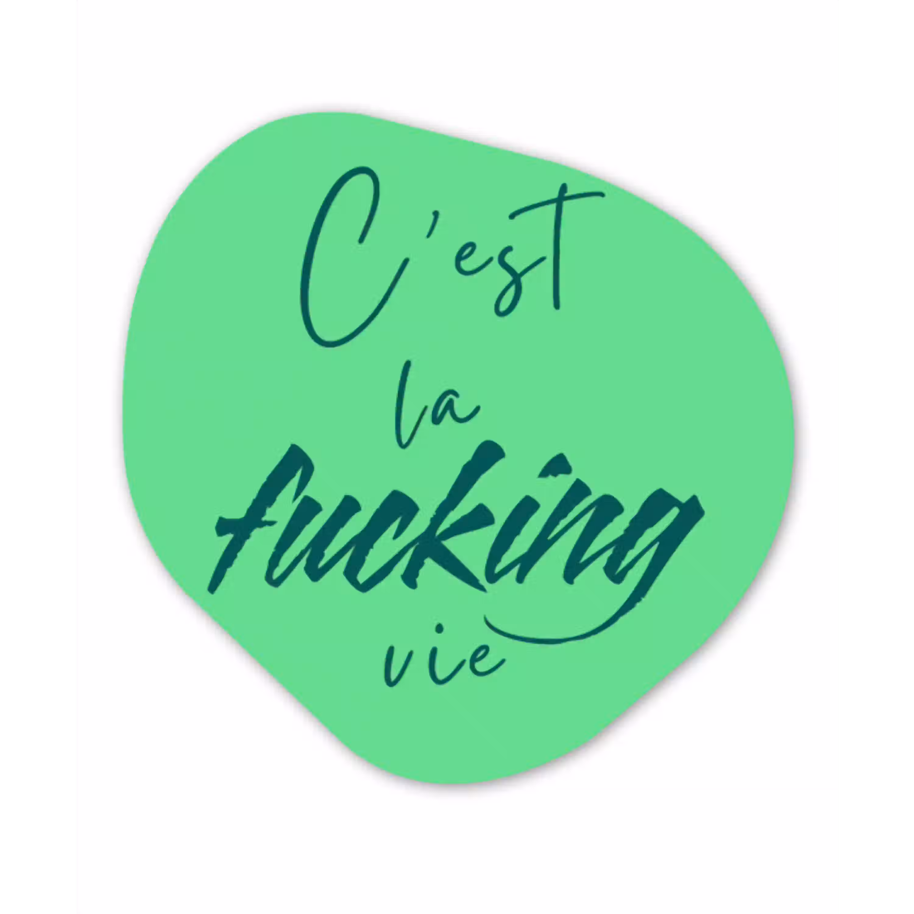 c'est la fucking vie - Groen - Penseelstijl Wandcirkel Organisch Forex 3mm klein -3d