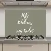 My kitchen, my rules - Spreuken - Quotes keuken achterwand spatscherm klein -3d_website