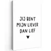 Spreuken - Jij bent mijn liever dan lief - Quotes Tuinposter op houten frame 2 cm dik klein -3d