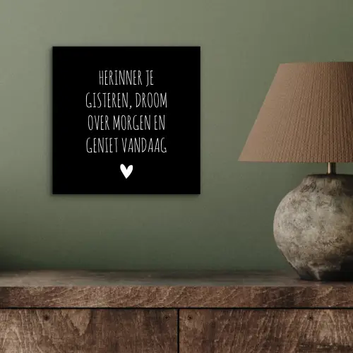 Herinner je gisteren droom over morgen geniet vandaag - Spreuken - Quotes aluminium wit klein -sfeer2