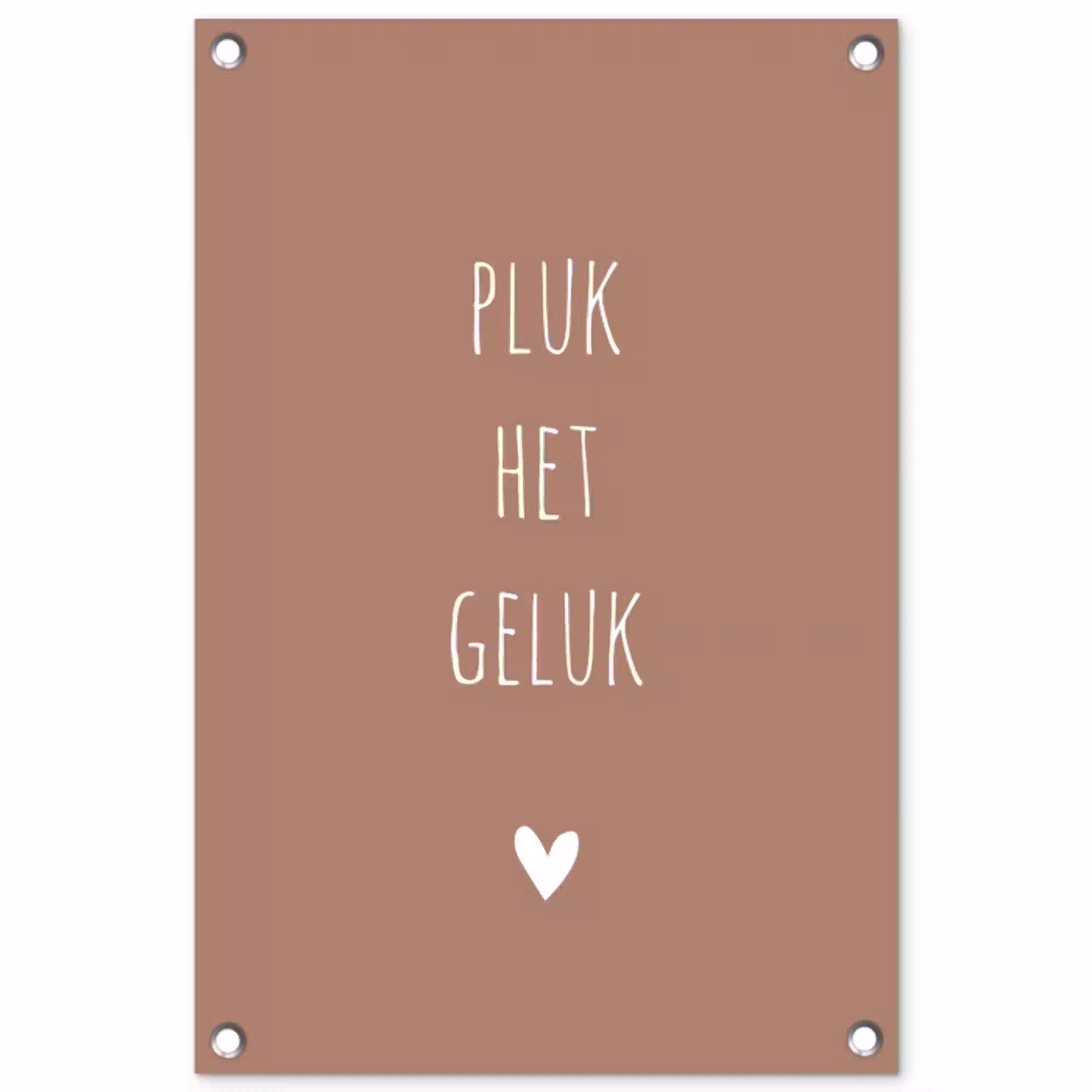 Spreuken - Pluk het geluk - Quotes tuinposter los doek klein -3d