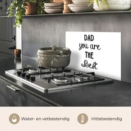 Quotes - Dad you are the best - Spreuken - Papa keuken achterwand spatscherm klein -usp_NL
