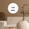 Quotes - A star is born - Baby - Kinderen - Spreuken Wandcirkel kunststof plaat 5mm dik klein -sfeer1