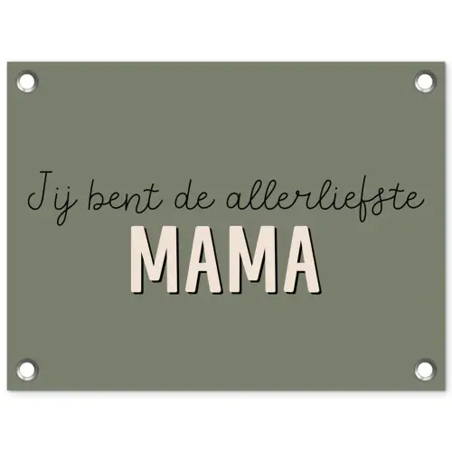 Spreuken - Quotes Jij bent de allerliefste Mama - Moederdag - Moeder cadeautje tuinposter los doek klein -3d