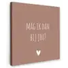 Quotes - Mag ik dan bij jou - Claudia de Breij - Spreuken Tuinposter op houten frame 2 cm dik klein -3d