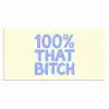 100% that bitch - Blauw - Wit Muismat XXL klein -3d_leeg