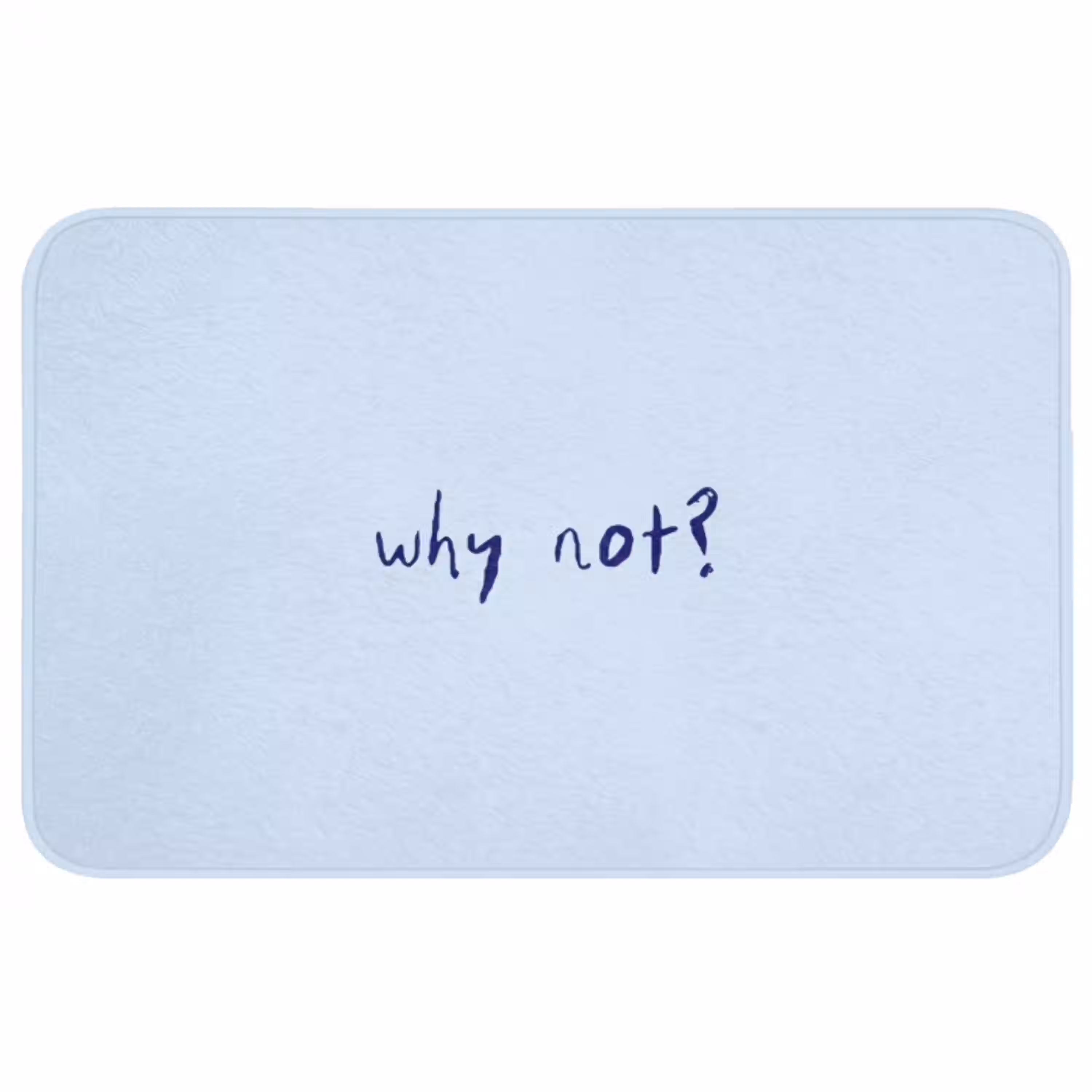 Why not - Blauw - Donker blauw - Quote Badmat middel -3d
