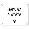 Hakuna matata - Spreuken - Quotes tuinposter los doek klein -3d