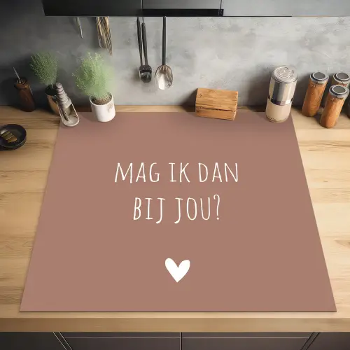 Quotes - Mag ik dan bij jou - Claudia de Breij - Spreuken Inductie beschermer vinyl 3mm middel -sfeer5