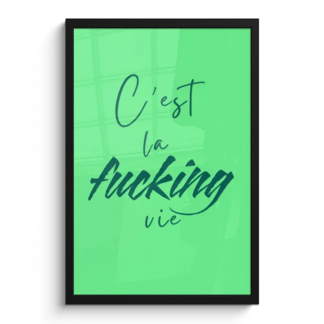 Poster met lijst - c'est la fucking vie - Groen - Penseelstijl