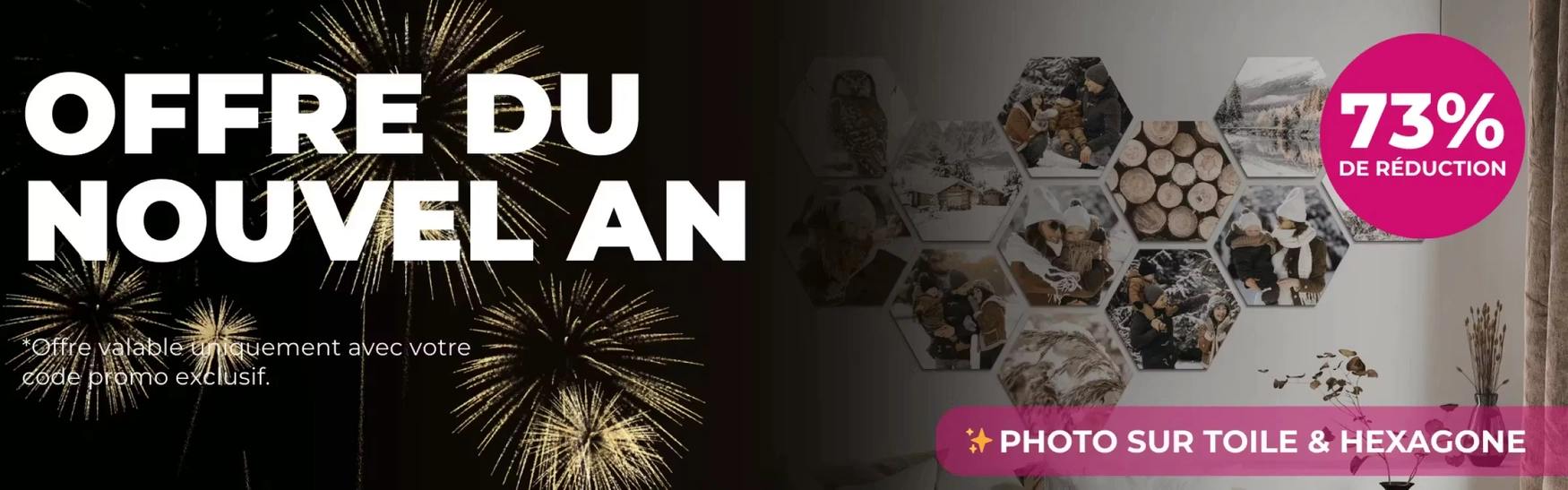 Offre du nouvel an, offer valable uniquement avec votre code promo exclusif.