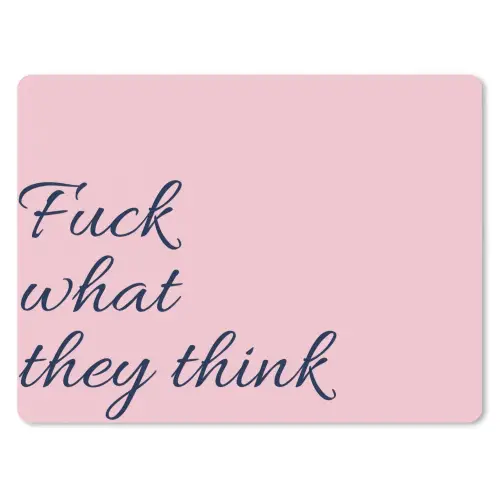 Fuck what they think - Roze - Minimalistisch muismat rubber klein -3d
