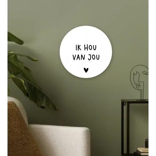 Spreuken - Ik hou van jou - Quotes Wandcirkel kunststof plaat 5mm dik klein -sfeer3
