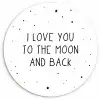Quotes - I love you to the moon and back - Baby - Liefde - Spreuken Wandcirkel kunststof plaat 5mm dik klein -3d