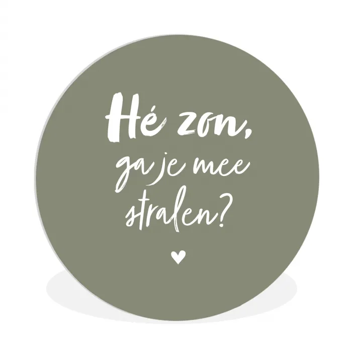 Spreuken - Zomer - Hé zon, ga je mee stralen? - Zon - Tekst Wandcirkel kunststof plaat 5mm dik klein -3d