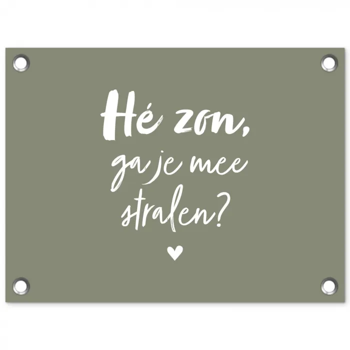Spreuken - Zomer - Hé zon, ga je mee stralen? - Zon - Tekst tuinposter los doek klein -3d
