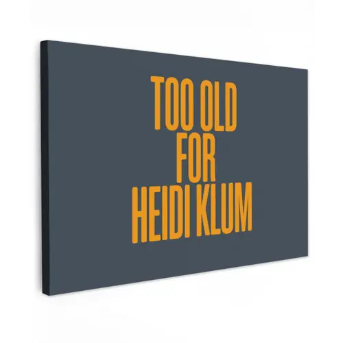 Too old for heidi klum - Geel - Blauw canvas 2cm klein -z3d