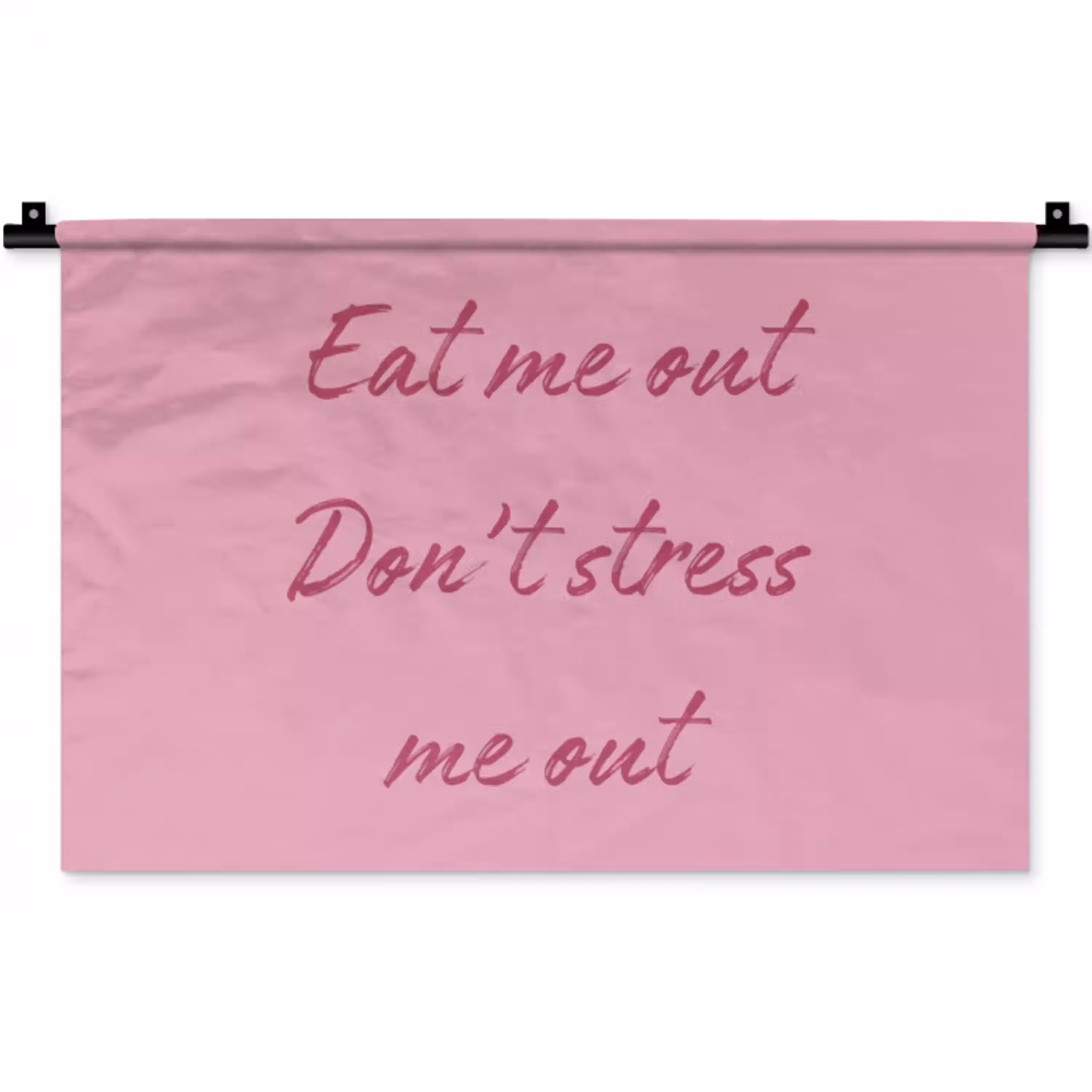 Eat me out don't stress me out - Roze - Handgeschreven Wandkleed katoen klein -zz3d