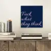 Fuck what they think - Blauw - Cursief aluminium wit klein -sfeer1
