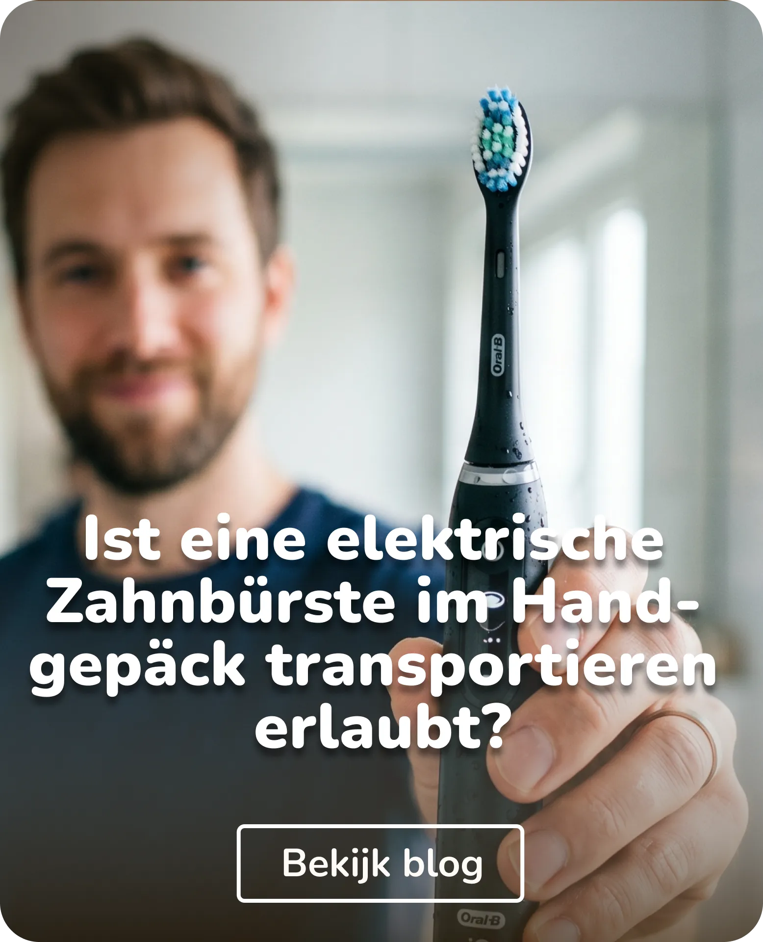 Ist eine elektrische Zahnbürste im Handgepäck transportieren erlaubt?