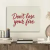 Don't lose your fire - Rood - Wit - Minimalistisch PET vilt klein -sfeer1