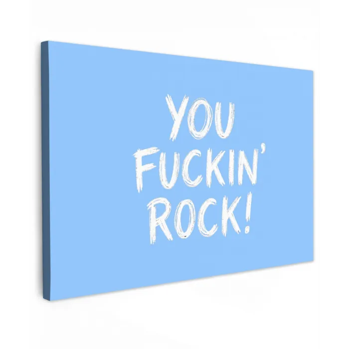Blauw - Wit - You fuckin rock Tuinposter op houten frame 2 cm dik klein -3d