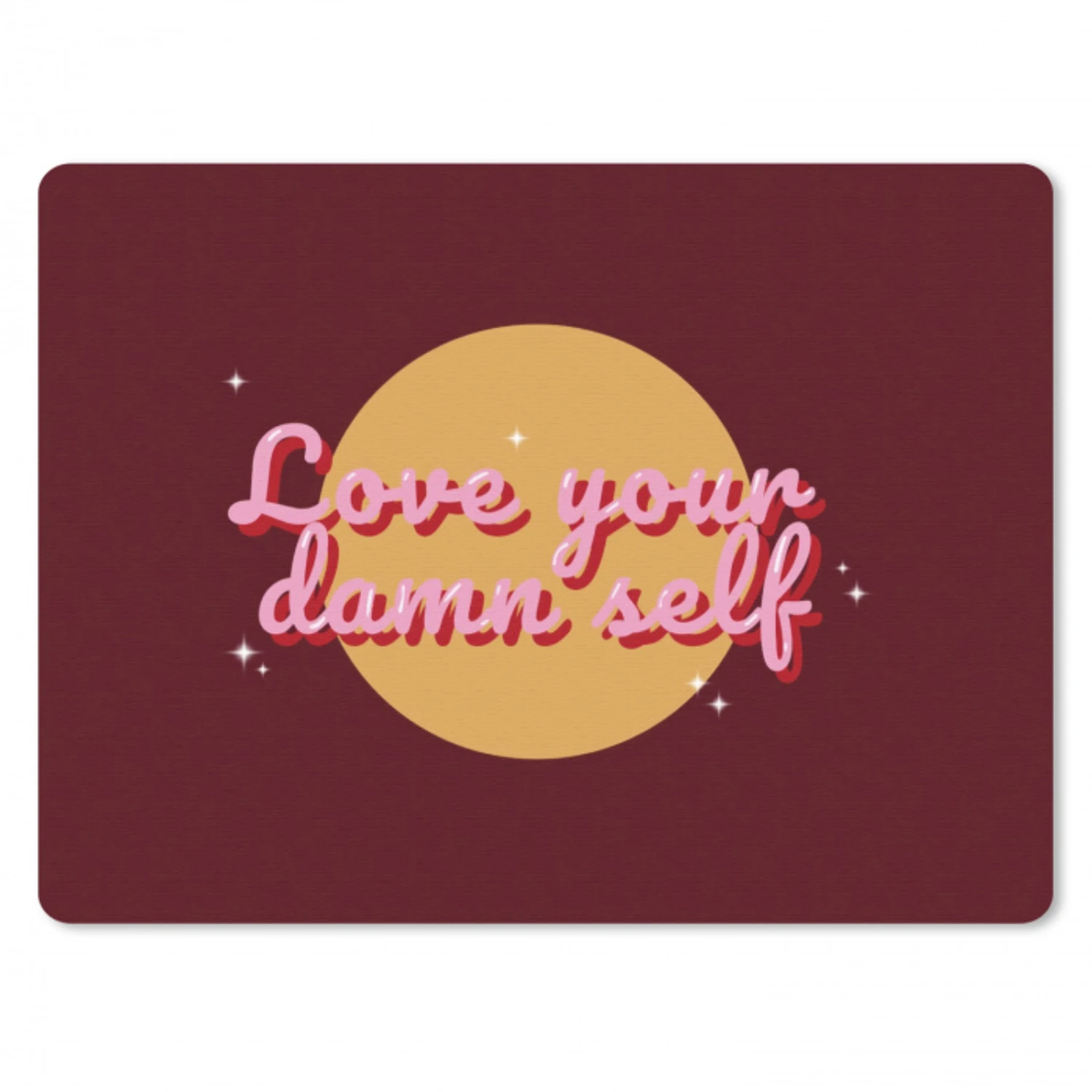 love your damn self - Cirkel - Glitter - Rood muismat rubber klein -3d