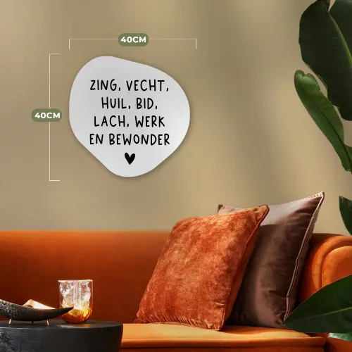 Quotes - Zing vecht huil bid lach werk en bewonder - Spreuken - Ramses Shaffy Wandcirkel Organisch Forex 3mm klein -sfeer3