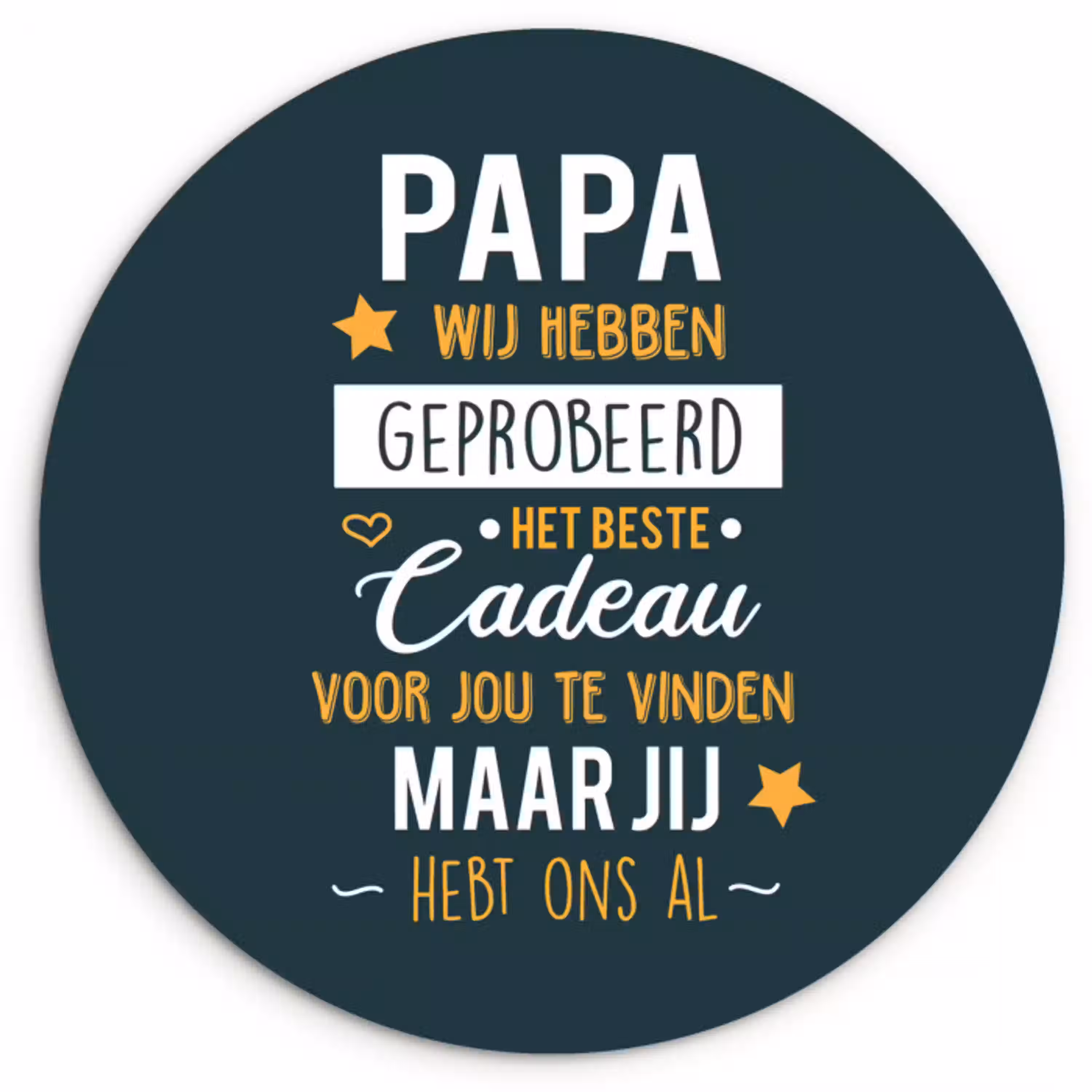Quotes - Papa - Spreuken - Papa jij hebt ons al Wandcirkel kunststof plaat 5mm dik klein -3d