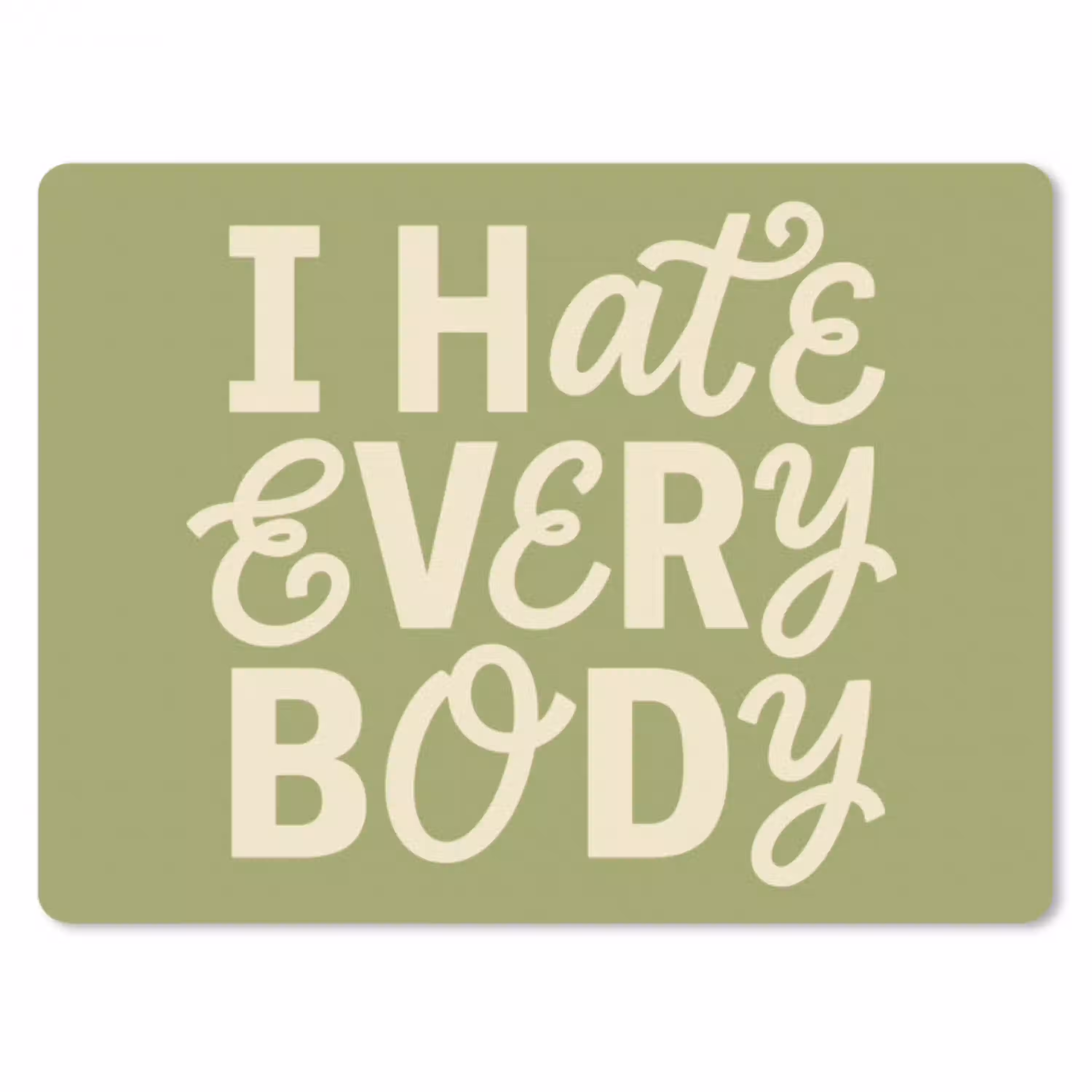 I hate everybody - Groen - Retro muismat rubber klein -3d