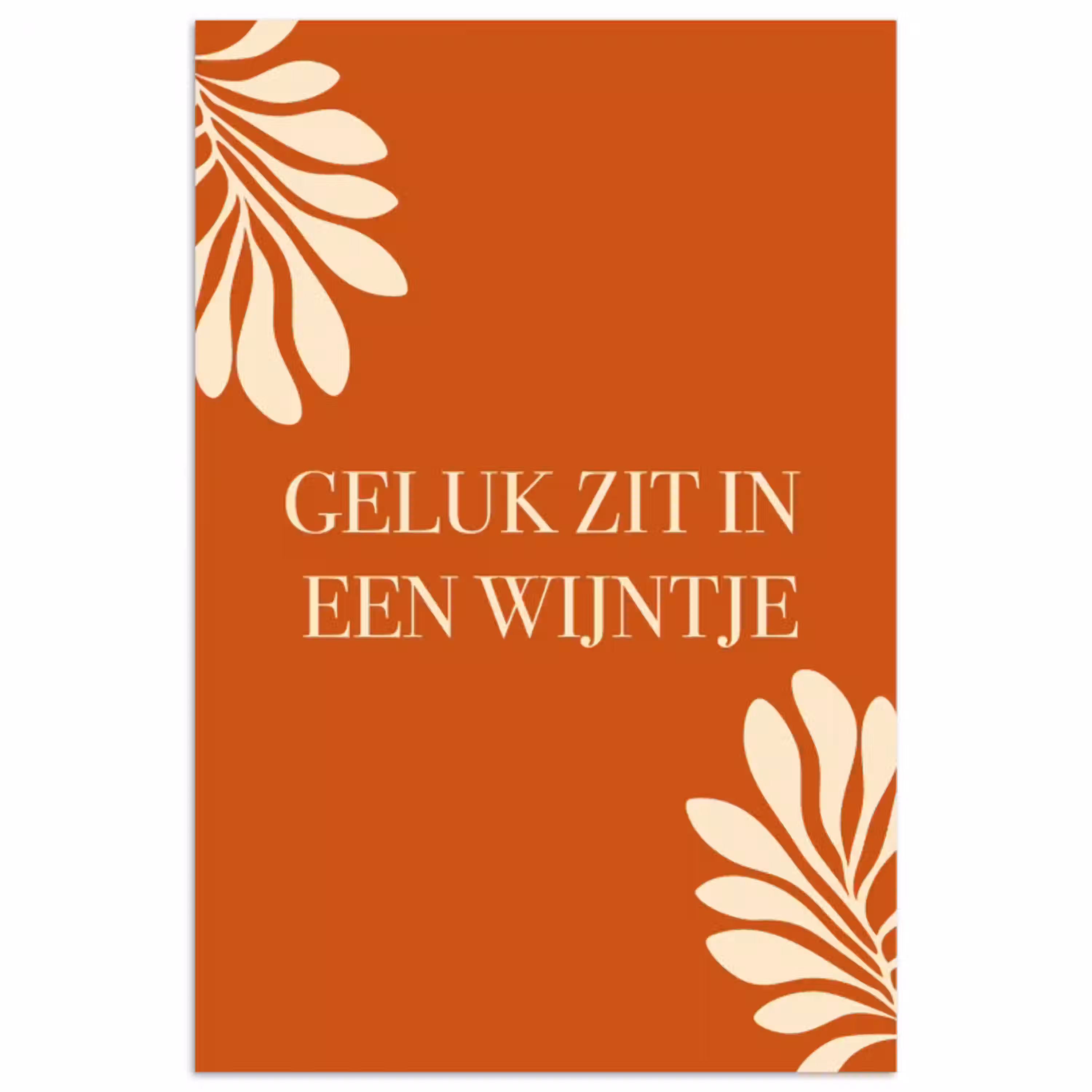 Oranje - Wijntje - Quote poster papier klein -3d