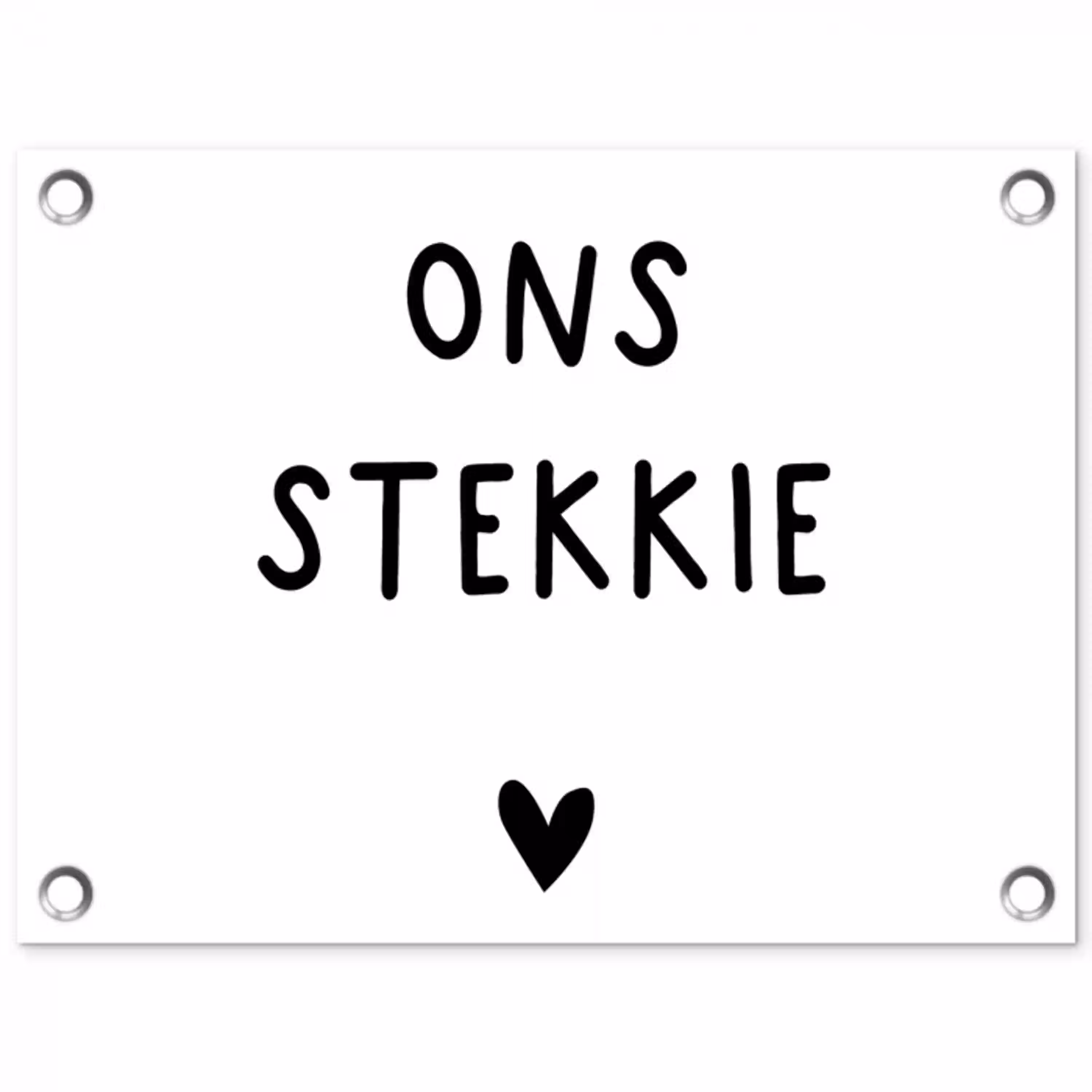 Ons stekkie - Quotes - Spreuken tuinposter los doek klein -3d