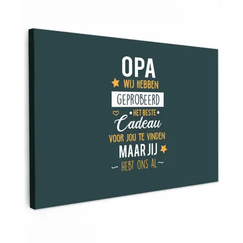 Spreuken - Opa jij hebt ons al - Quotes - Opa canvas 2cm klein -z3d