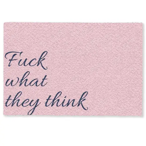 Fuck what they think - Roze - Minimalistisch Deurmat klein -zkaufland3d