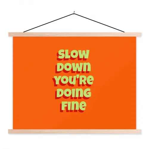 Slow down you're doing fine - Oranje - Simple textielposter latten blank klein -3d