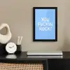 Blauw - Wit - You fuckin rock fotolijst zwart zonder passe partout klein -sfeer1