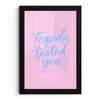 Tequila texted you - Roze - Blauw fotolijst zwart zonder passe partout klein -3d