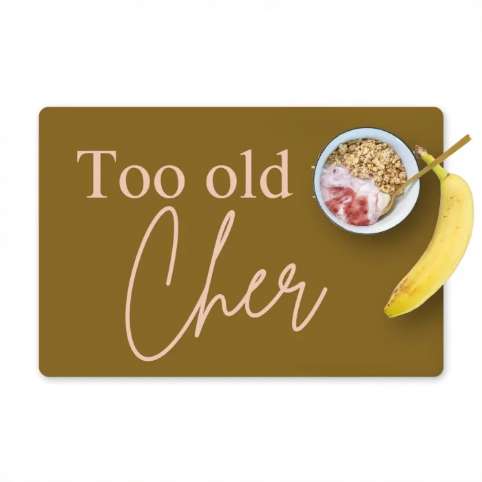 Groen - Too old for cher - Roze Placemat vinyl groot -zzzproduct_Kitchenyeah-website