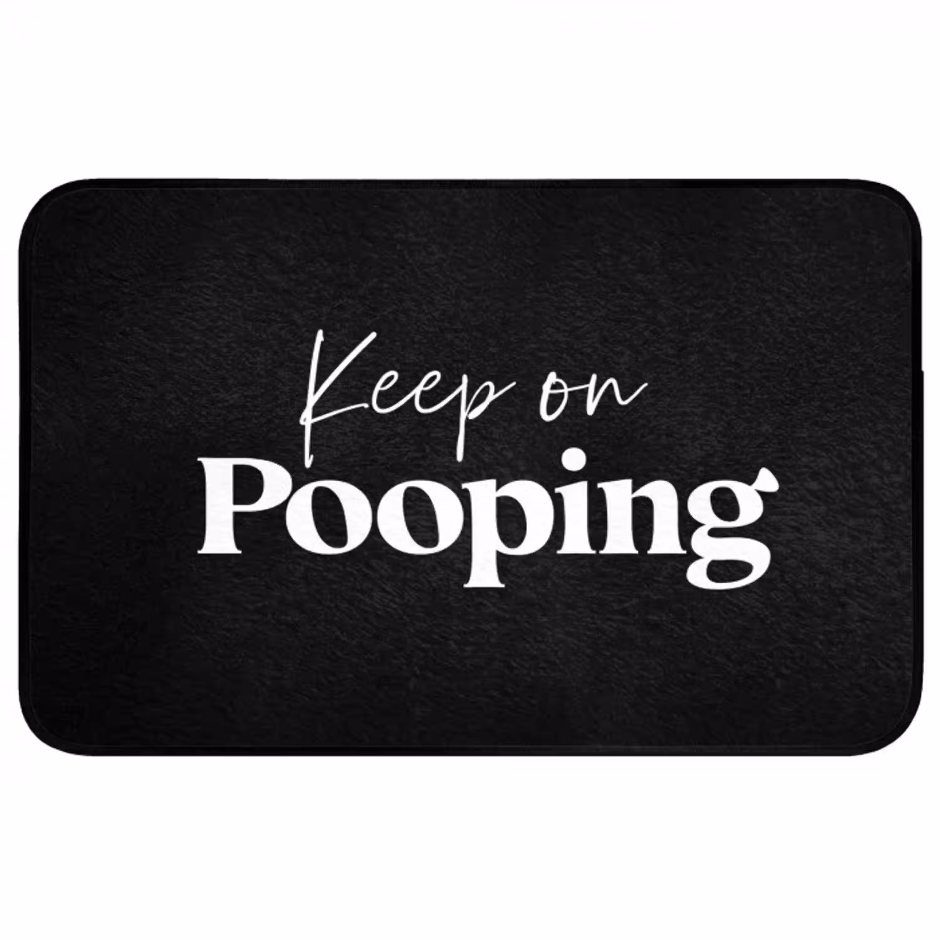 Quote - Keep on pooping - Zwart - Spreuken WCmat middel -3d