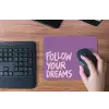 Follow your dreams - Paars - Penseeltextuur muismat rubber klein -toetsenbord