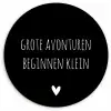 Grote avonturen beginnen klein - Spreuken - Quotes Wandcirkel kunststof plaat 5mm dik klein -3d