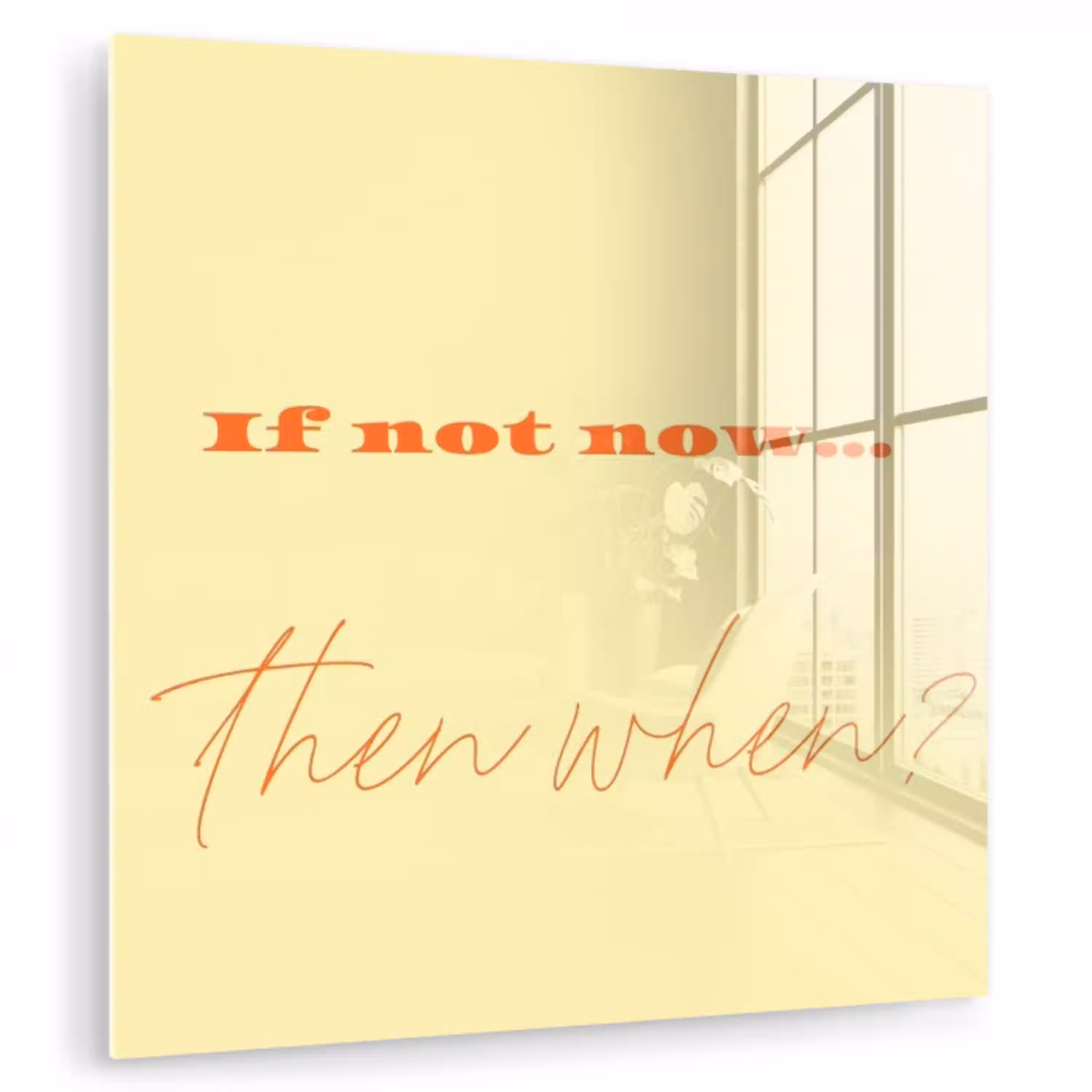 Geel - Oranje - if not now then when plexiglas 5mm klein -zzzproduct_nieuw