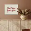 Don't lose your fire - Rood - Wit - Minimalistisch PET vilt klein -sfeer4